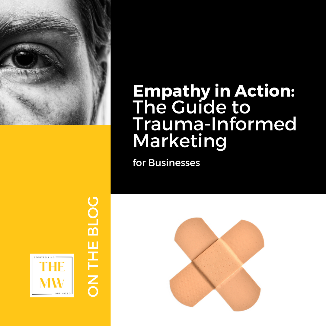 Empathy in Action: The Guide to Trauma-Informed Marketing for Businesses